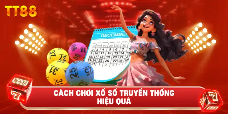 Cách Chơi Xổ Số Truyền Thống Hiệu Quả