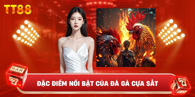 Đặc Điểm Nổi Bật Của Đá Gà Cựa Sắt