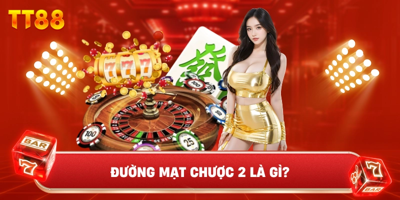 Đường Mạt Chược 2 là gì?