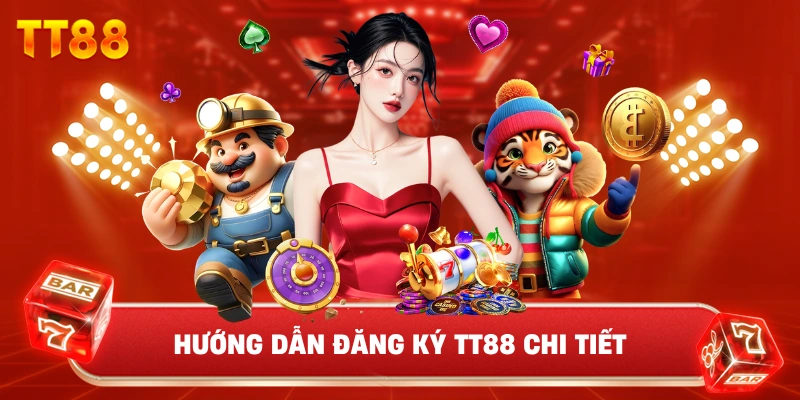 Hướng Dẫn Đăng Ký TT88 Chi Tiết