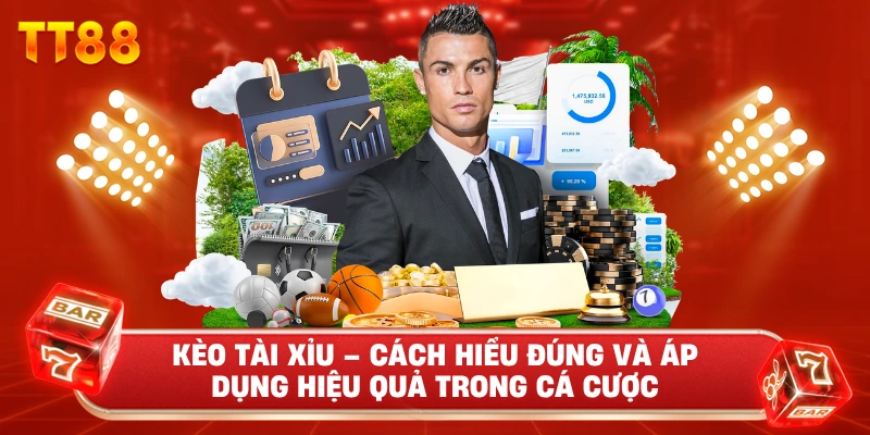 Kèo Tài Xỉu – Cách Hiểu Đúng Và Áp Dụng Hiệu Quả Trong Cá Cược