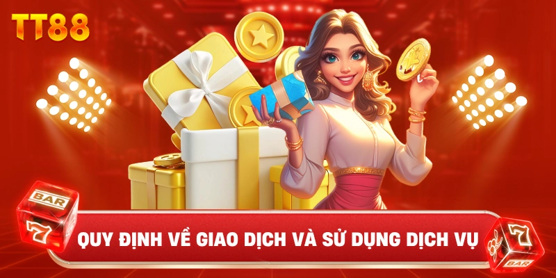 Quy Định Về Giao Dịch Và Sử Dụng Dịch Vụ