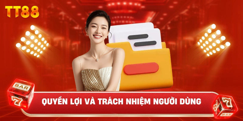 Quyền Lợi Và Trách Nhiệm Người Dùng