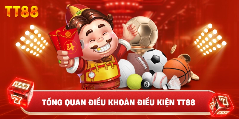 Tổng Quan Điều Khoản Điều Kiện TT88