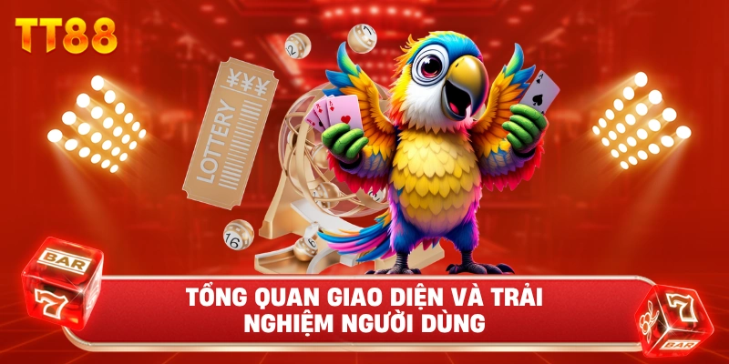 Tổng Quan Giao Diện Và Trải Nghiệm Người Dùng