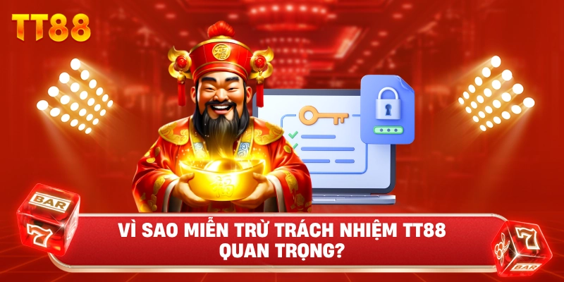 Vì Sao Miễn Trừ Trách Nhiệm TT88 Quan Trọng?